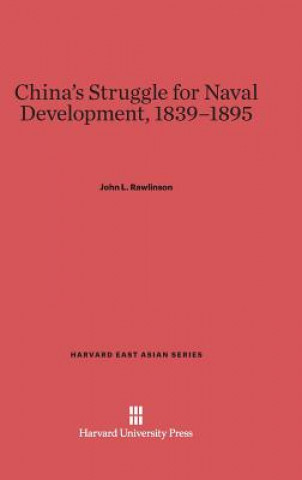 Kniha China's Struggle for Naval Development, 1839-1895 John L. Rawlinson