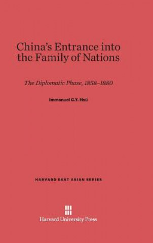 Książka China's Entrance into the Family of Nations Immanuel C. Y. Hsü