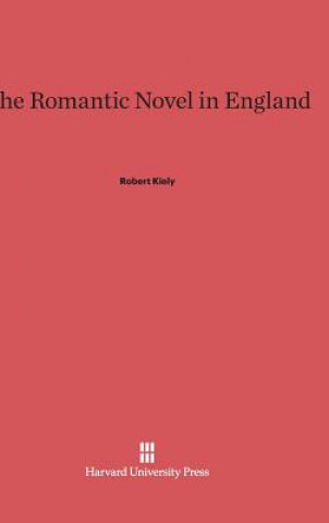 Kniha Romantic Novel in England Robert Kiely