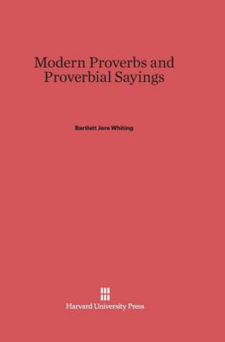 Книга Modern Proverbs and Proverbial Sayings Bartlett Jere Whiting