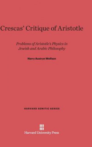 Kniha Crescas' Critique of Aristotle Harry Austryn Wolfson