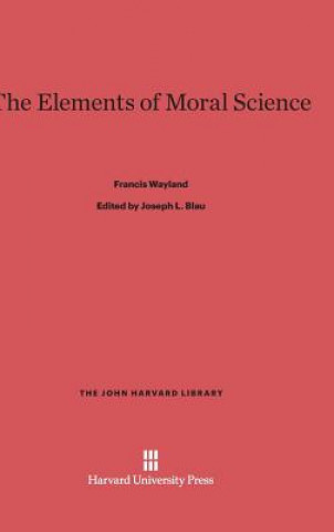Könyv Elements of Moral Science Francis Wayland