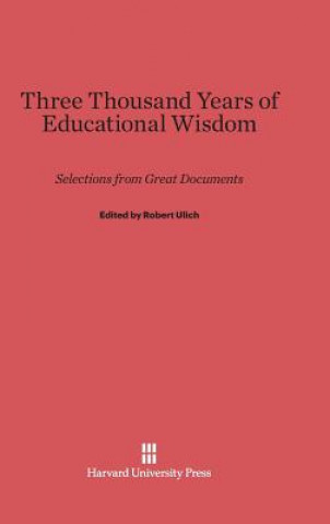 Carte Three Thousand Years of Educational Wisdom Robert Ulich