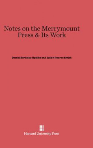 Kniha Notes on the Merrymount Press & Its Work Daniel Berkeley Updike