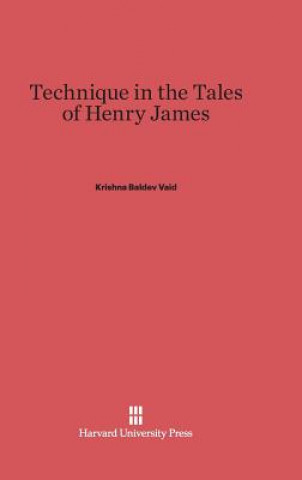 Książka Technique in the Tales of Henry James Krishna Baldev Vaid