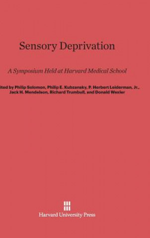 Kniha Sensory Deprivation Philip Solomon