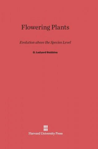 Knjiga Flowering Plants G. Ledyard Stebbins