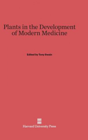 Livre Plants in the Development of Modern Medicine Tony Swain