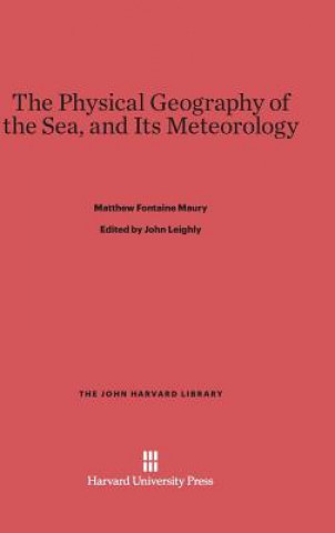 Könyv Physical Geography of the Sea, and Its Meteorology Matthew Fontaine Maury