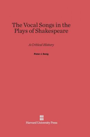 Carte Vocal Songs in the Plays of Shakespeare Peter J. Seng