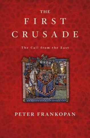 Kniha First Crusade Peter Frankopan