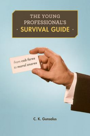 Kniha Young Professional's Survival Guide C. K. Gunsalus