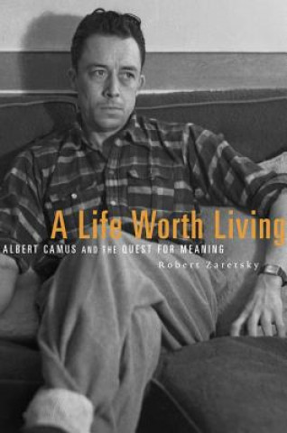 Könyv Life Worth Living Robert Zaretsky
