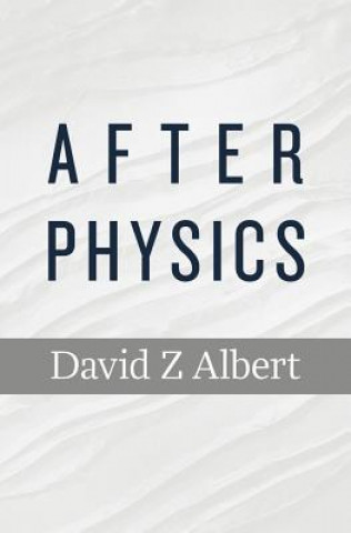 Книга After Physics David Z. Albert