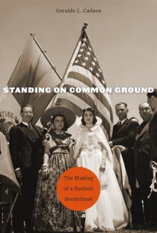 Knjiga Standing on Common Ground Geraldo L. Cadava