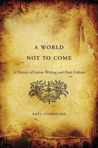 Book World Not to Come Raul Coronado