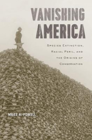 Knjiga Vanishing America Miles A. Powell