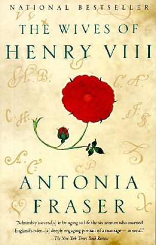 Könyv The Wives of Henry VIII Antonia Fraser