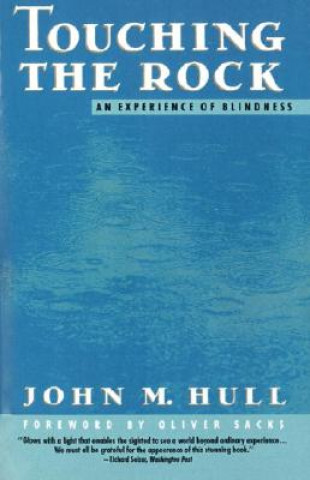 Książka Touching the Rock: An Experience of Blindness John M. Hull