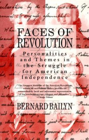 Buch Faces of Revolution: Personalities & Themes in the Struggle for American Independence Bernard Bailyn