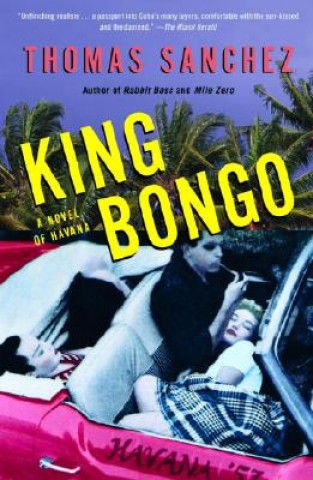 Kniha King Bongo: A Novel of Havana Thomas Sanchez