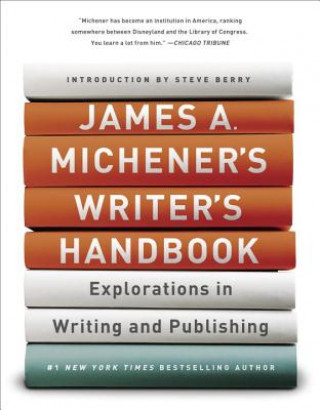 Carte James A. Michener's Writer's Handbook: Explorations in Writing and Publishing James A. Michener
