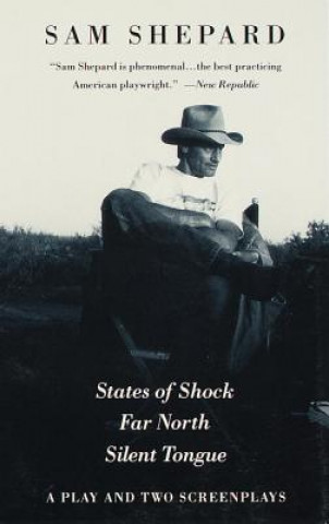 Kniha States of Shock, Far North, and Silent Tongue Sam Shepard