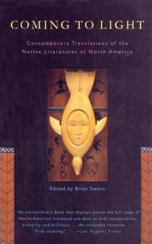 Książka Coming to Light: Contemporary Translations of the Native Literatures of North America Brian Swann