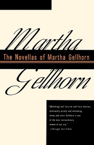 Kniha The Novellas of Martha Gellhorn Martha Gellhorn