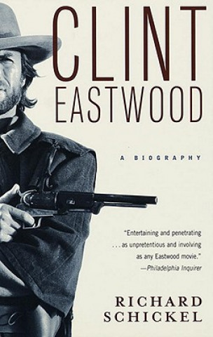 Книга Clint Eastwood Richard Schickel