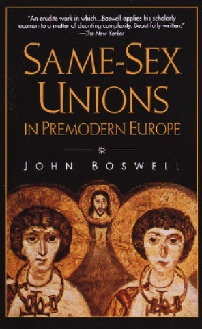 Livre Same-Sex Unions in Premodern Europe John Boswell