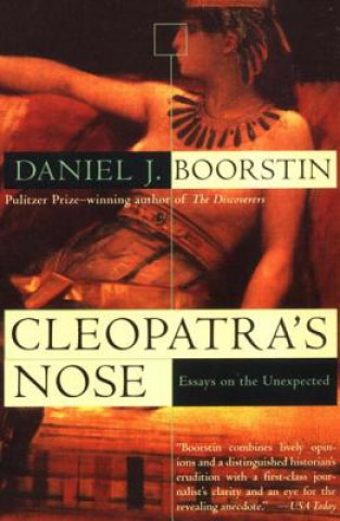 Kniha Cleopatra's Nose: Essays on the Unexpected Daniel J. Boorstin