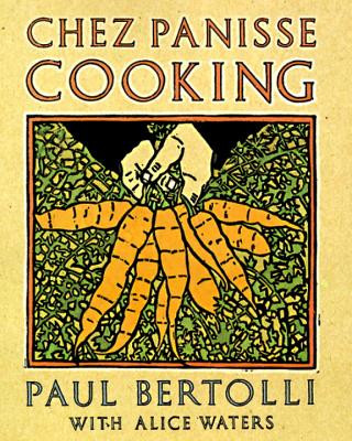 Kniha Chez Panisse Cooking: A Cookbook Paul Bertolli