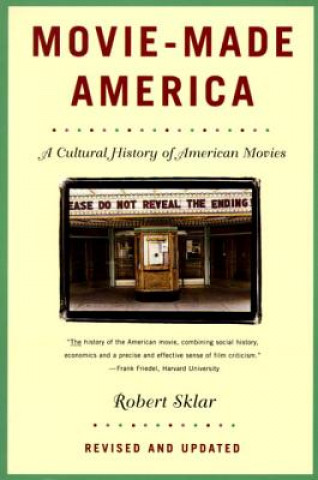 Carte Movie-Made America: A Cultural History of American Movies Robert Sklar