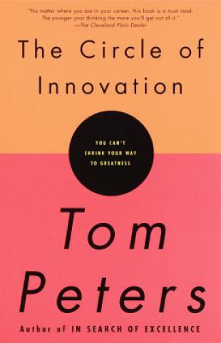 Kniha The Circle of Innovation Tom Peters