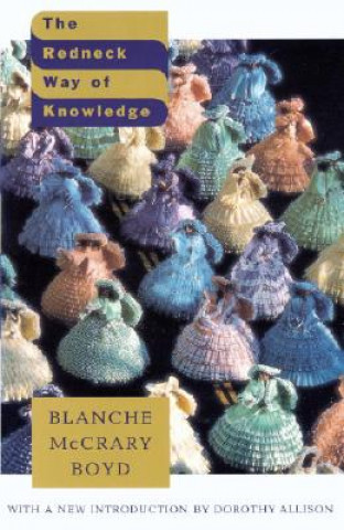 Könyv The Redneck Way of Knowledge Blanche McCrary Boyd