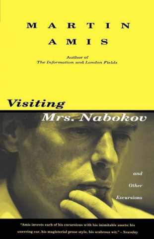 Kniha Visiting Mrs. Nabokov: And Other Excursions Martin Amis