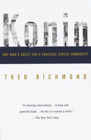 Book Konin: One Man's Quest for a Vanished Jewish Community Theo Richmond