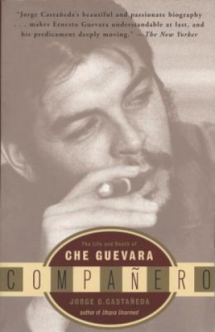 Könyv Companero: The Life and Death of Che Guevara Jorge G. Castaneda