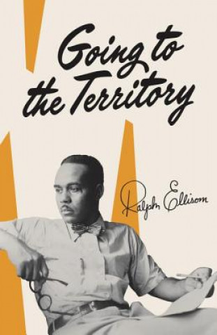 Kniha Going to the Territory Ralph Waldo Ellison