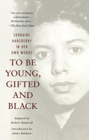 Książka To Be Young, Gifted and Black Lorraine Hansberry