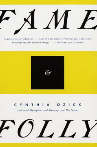 Carte Fame & Folly: Essays Cynthia Ozick