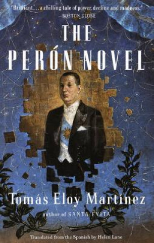 Kniha The Peron Novel Tomas Eloy Martinez