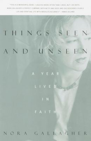 Buch Things Seen and Unseen: A Year Lived in Faith Nora Gallagher