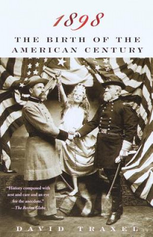 Kniha 1898: The Birth of the American Century David Traxel