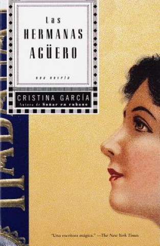 Książka Las Hermanas Aguero: Una Novela Cristina Garcia