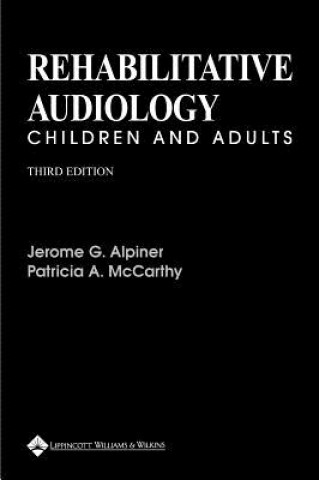 Carte Rehabilitative Audiology: Children and Adults Jerome G. Alpiner