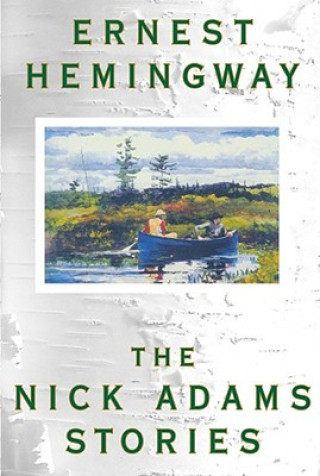 Könyv The Nick Adams Stories Ernest Hemingway