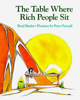 Książka The Table Where Rich People Sit Byrd Baylor