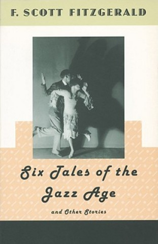 Carte Six Tales of the Jazz Age and Other Stories F Scott Fitzgerald